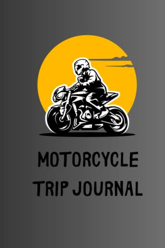Motorcycle Trip Journal: For bikers and travel enthusiasts