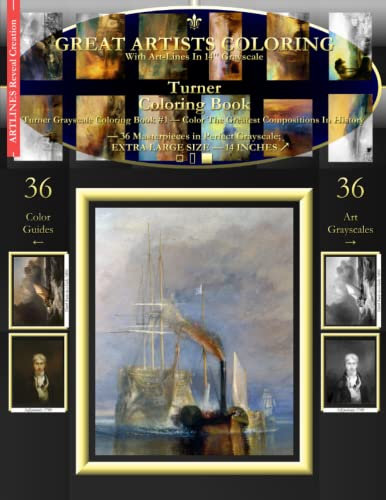 Turner Coloring Book: Turner Grayscale Coloring Book #1 - Color The Greatest Compositions In History