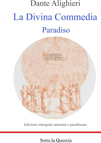 La Divina Commedia - Paradiso: Annotata Parafrasata e commentata (annotato)