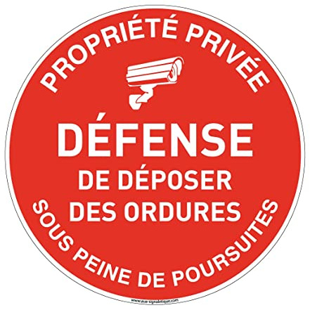 AUA SIGNALETIQUE - Panneau Propriété Privée Défense de Déposer des Ordures sous Peine de Poursuites sous Vidéo Surveillance - Ø 180 mm, Vinyl adhésif