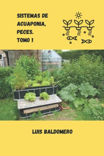 Sistema de acuaponía, peces. Tomo 1 (Sistemas de acuaponía)
