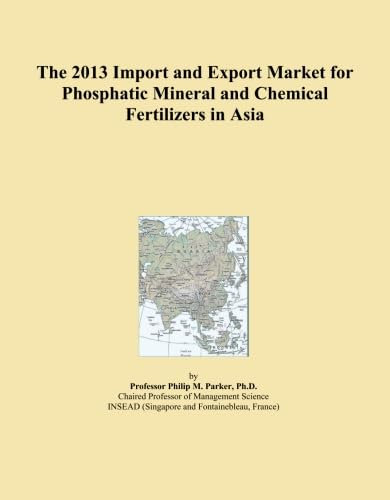 The 2013 Import and Export Market for Phosphatic Mineral and Chemical Fertilizers in Asia