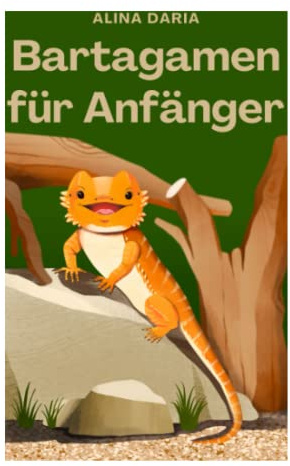 Bartagamen für Anfänger: Grundlagen der artgerechten Haltung und Pflege im Terrarium