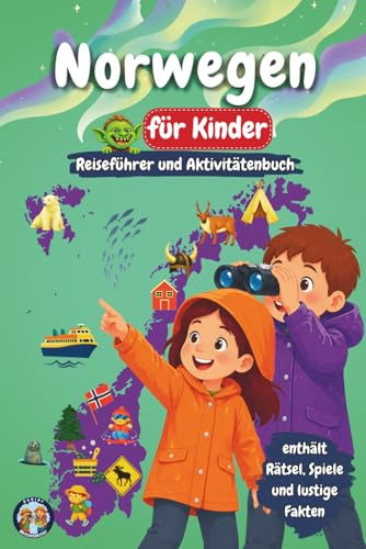 Norwegen für Kinder – Reiseführer und Aktivitätenbuch: Entdecke Fjorde, Nordlichter, Kultur, Natur und Traditionen Norwegens durch Spiele, Rätsel und spannende Fakten (Junior Weltentdecker)