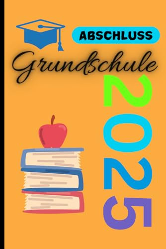 abschluss grundschule 2025: Geschenk Einschulung - Schulanfang - Grundschule geschafft, Geschenk zur Gymnasium 5. Klasse Notizbuch Einschulung.