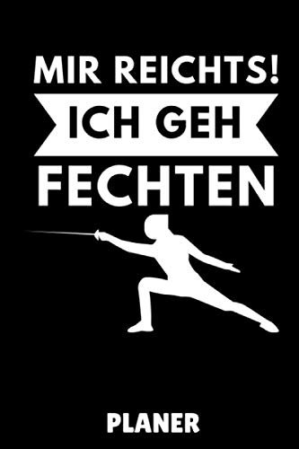 MIR REICHTS! ICH GEH FECHTEN PLANER: A5 TAGESPLANER Fechten Buch | Kampfkunst Bücher | Schwertkampf | Selbstverteidigung | Fechtbuch | Geschenkidee für Kinder und Erwachsene | Fechter