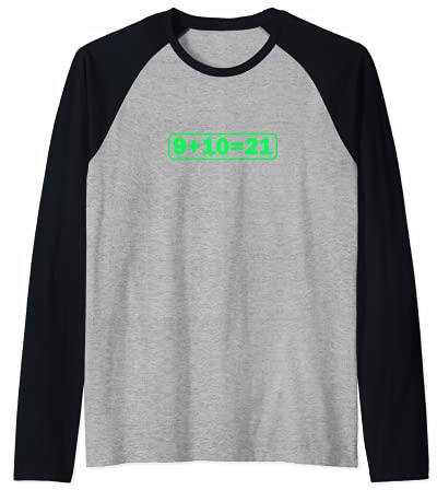 9+10 21 Shirt - What's 9 Plus 10 Math Funny Vine Quote Meme Raglan Baseball Tee