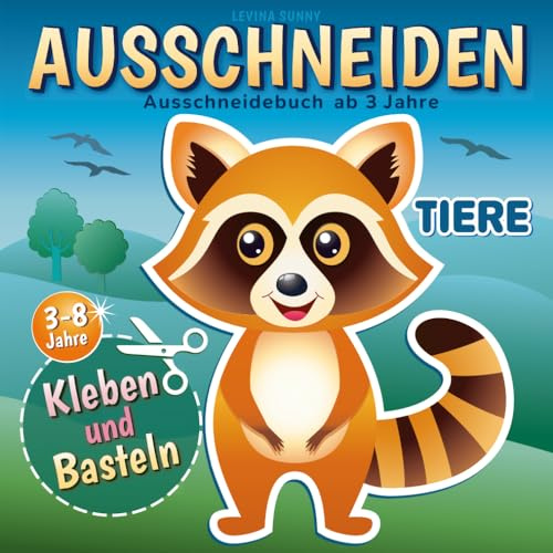 Ausschneidebuch ab 3 Jahre: Schneiden, Kleben und Basteln! Das Bastelbuch mit Tieren für Mädchen und Jungen