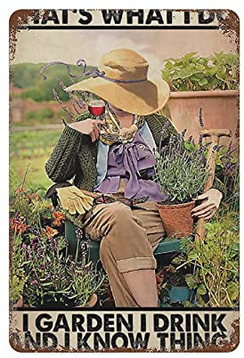Cartel de hojalata de metal estilo retro, cartel de novedad, pintura de hierro, cartel de hojalata de jardín, eso es lo que hago, jardín, bebo y sé cosas, jardinería, arte de pared, decoración de pare