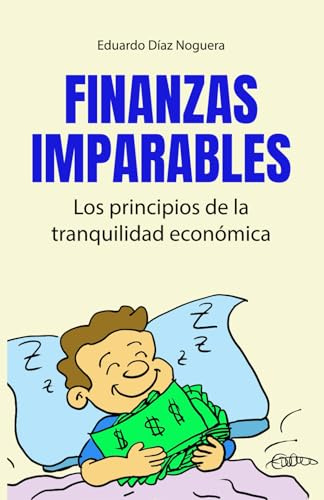 FINANZAS IMPARABLES: Los principios de la tranquilidad económica