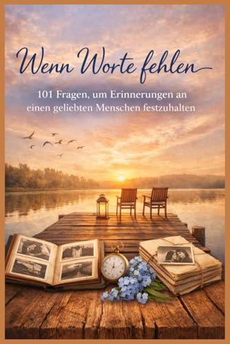 Wenn Worte fehlen – 101 Fragen, um Erinnerungen an einen geliebten Menschen festzuhalten: Ein Erinnerungsbuch zum Schreiben, Trauern und Bewahren gemeinsamer Momente