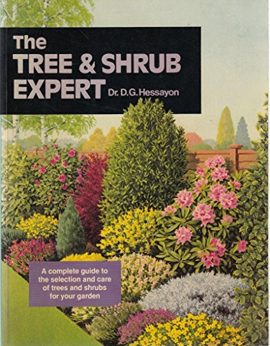 The Tree & Shrub Expert: The world's best-selling book on trees and shrubs (Expert Books) by Dr. D. G. Hessayon (1999) Paperback