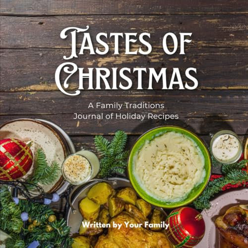 Tastes of Christmas: A Family Traditions Journal of Holiday Recipes