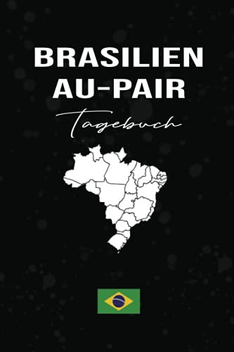 Brasilien Au-Pair Tagebuch: Schönes Reisetagebuch als Gast Abschiedsgeschenk für die Auslandsjahr Reise zum Eintragen, ausfüllen und selber Schreiben