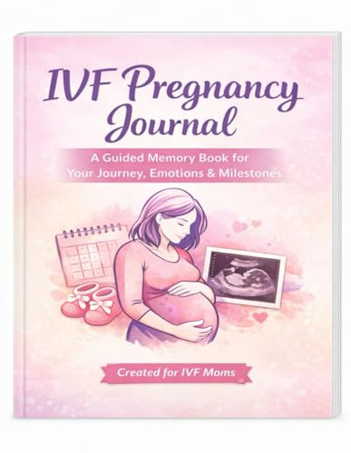 IVF Pregnancy Journal: A Guided Memory Book to Track Your High-Risk Pregnancy, Appointments, Milestones & Emotions