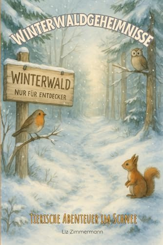 Winterwaldgeheimnisse: Tierische Abenteuer im Schnee