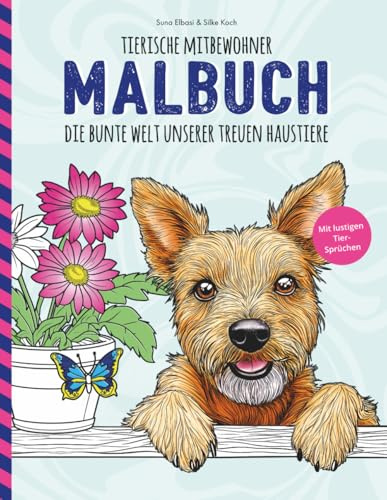 Tierische Mitbewohner / Malbuch / Die bunte Welt unserer treuen Haustiere: Über 50 fröhliche Ausmalmotive ab 6 Jahren – mit Hunden, Katzen, Pferden, Kaninchen, Mandalas und mehr (Tier Malbücher)
