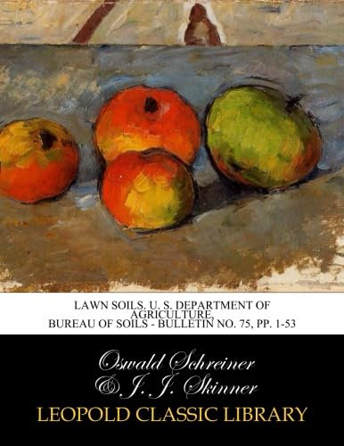 Lawn Soils. U. S. Department of Agriculture, Bureau of Soils - Bulletin No. 75, pp. 1-53