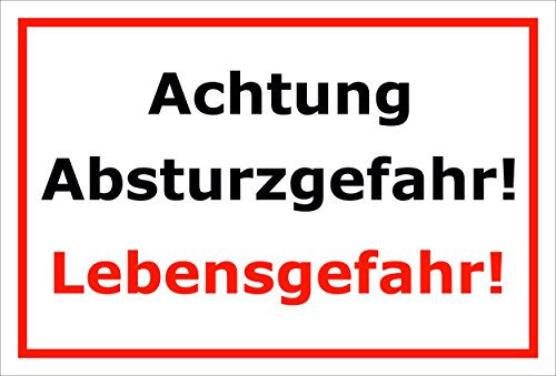 Melis-Folienwerkstatt Schild Achtung Absturzgefahr – Lebensgefahr – 15x20cm, 30x20cm und 45x30cm – Bohrlöcher Aufkleber Hartschaum Aluverbund -S00166B