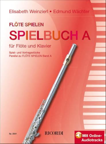 Flöte spielen, Spielbuch A, für Flöte und Klavier, m. Audio-CD: Spiel- und Vortragsstücke. Parallel zu Flöte spielen Band A (FLUTE TRAVERSIE)