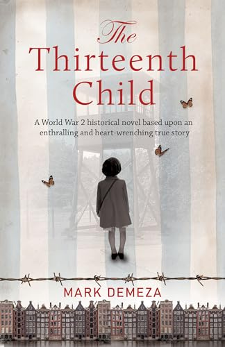 The Thirteenth Child: A World War 2 historical novel based upon an enthralling and heart-wrenching true story (The Rachael Kisch Trilogy Book 1)