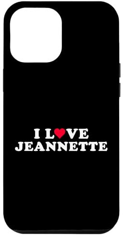 Coque pour iPhone 15 Pro Max I Love Jeannette Girlfriend & Boyfriend Jeannette Nom