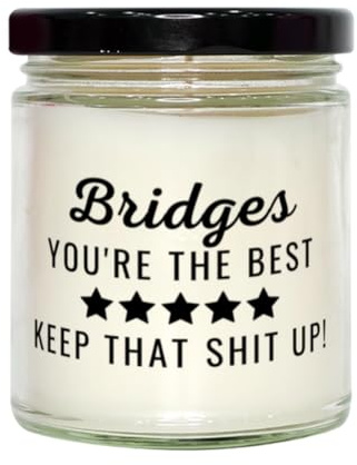 Bridges You're The Best, Keep That Shit Up! Christmas Bridges Candle Gifts, Bridges Custom Name People for Coworkers, Friends Graduation Bridges Xmas Retirement Gifts for Women Men Boss Soy Candle,