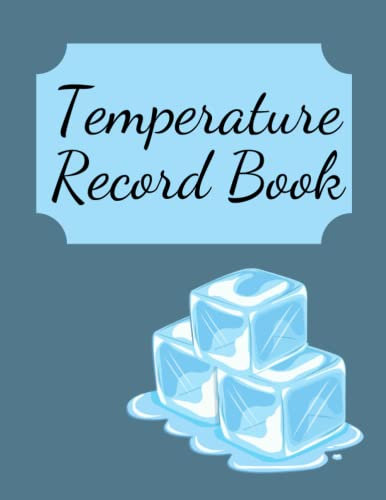 Commercial Kitchen Fridge Freezer Temperature Log: Accurately Record The Temperature Daily For 3 Units