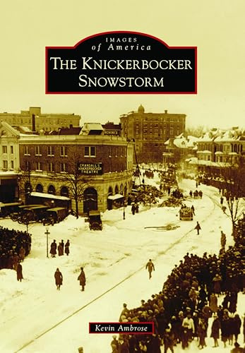 The Knickerbocker Snowstorm (Images of America)