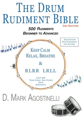 The Drum Rudiment Bible: 500 Rudiments Beginner to Advanced