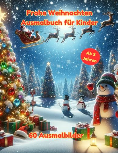 Frohe Weihnachten Ausmalbuch für Kinder: Lustige und festliche Motive zum Ausmalen: 60 Ausmalbilder (Kreativer Malspaß für Kinder)