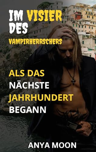 Im Visier des Vampirherrschers: Als das nächste Jahrhundert begann