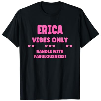 ERICA Personalized Name Funny Cute Custom ERICA Name T-Shirt