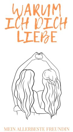 Warum ich dich liebe: Ein Ausfüllbuch für die beste Freundin – mit Herz, Humor & besonderen Momenten.