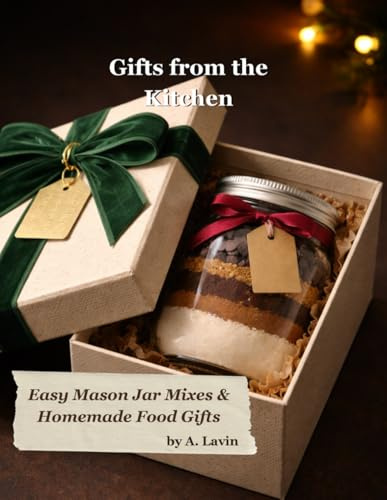 Easy Recipes in Jars: Mason Jar Mixes & Homemade Food Gifts (Gifts & DIY Mixes (Holiday gifts + mason jars))