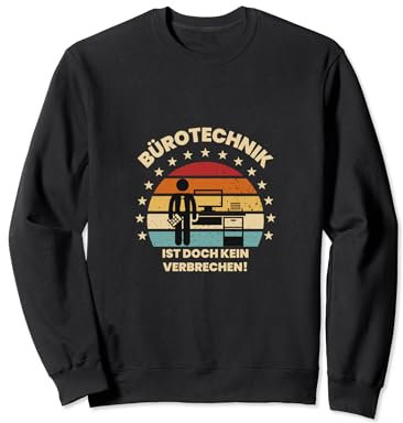 Bürotechnik ist doch kein Verbrechen | Deutsches Meme Sweatshirt