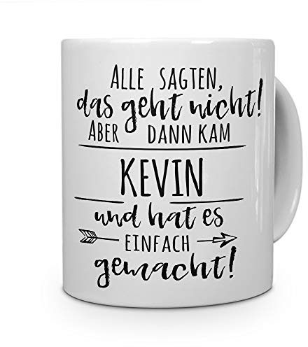 printplanet Tasse mit Namen Kevin - Motiv Alle sagten, das geht Nicht... - Namenstasse, Kaffeebecher, Mug, Becher, Kaffeetasse - Farbe Weiß