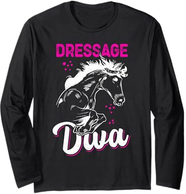Dressage Diva Equestrian Rider Quote Long Sleeve T-Shirt