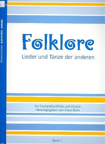 Folklore Band 1: Lieder und Tänze der Anderen: für Sopranblockflöte