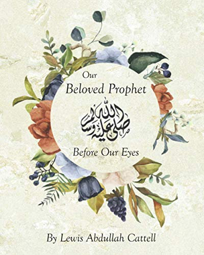 Our Beloved Prophet - Before Our Eyes: A Poem For Children About The Prophet Muhammad (SAW)