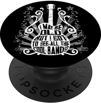 I May Be Old But I Got To See All The Cool Bands PopSockets mit austauschbarem PopGrip