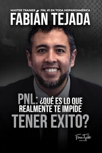 PNL - ¿Qué es lo que realmente te impide tener éxito?: Programación Neuro Linguistica y Coaching avanzado (PNL - Programación Neuro Linguística)