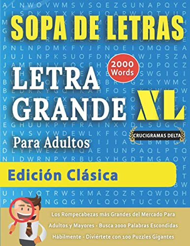 SOPA DE LETRAS CON LETRA GRANDE PARA ADULTOS EDICIÓN CLÁSICA - Crucigramas Delta - Los Rompecabezas más Grandes del Mercado Para Adultos y Mayores - ... - Diviértete con 100 Puzzles Gigantes