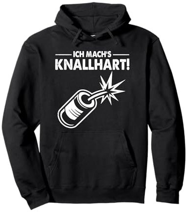 Ich Mach's Knallhart Grooviges Knaller Böller Feuerwerk Pullover Hoodie