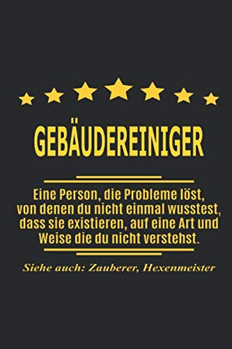 Gebäudereiniger Eine Person, die Probleme löst, von denen du nicht einmal wusstest, dass sie existieren, auf eine Art und Weise die du nicht ... als Geschenk ideal zb auch nur als Deko