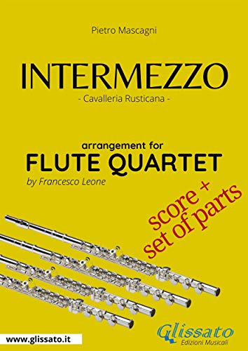 Flute Quartet sheet music: Intermezzo (score & parts): from the opera Cavalleria Rusticana (English Edition)