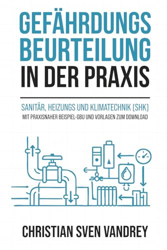 Gefährdungsbeurteilung in der Praxis: Sanitär, Heizungs- und Klimatechnik