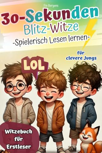 Witzebuch für Erstleser I 30-Sekunden Blitz-Witze für clevere Jungs – Spielerisch Lesen lernen mit Silbenhilfe, Scherzfragen & Zungenbrechern. 1+2. Klasse
