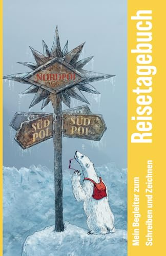 Reisetagebuch: Mein Begleiter zum Schreiben und Zeichnen