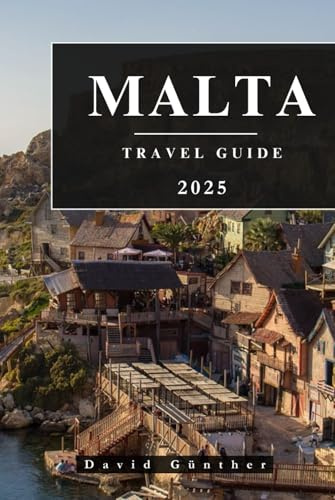 MALTA TRAVEL GUIDE: Essential Information and Tips to Prepare for Your Trip: Everything You Should Know Before You Go